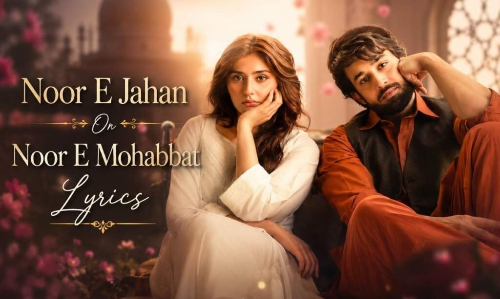 noor-e-jahan-or-noor-e-mohabbat-lyrics