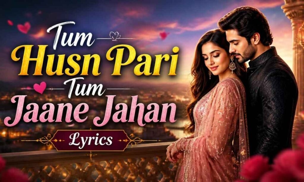 tu-husn-pari-tum-jaane-jahan-lyrics-english-and-hindi-translation